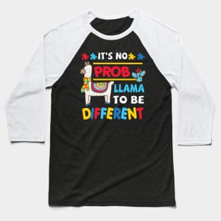 It's No Prob Llama To Be Different Autism Awareness Baseball T-Shirt